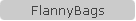 FlannyBags