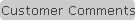 Customer Comments